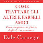 Cum să-ți faci prieteni și să devii influent - Dale Carnegie